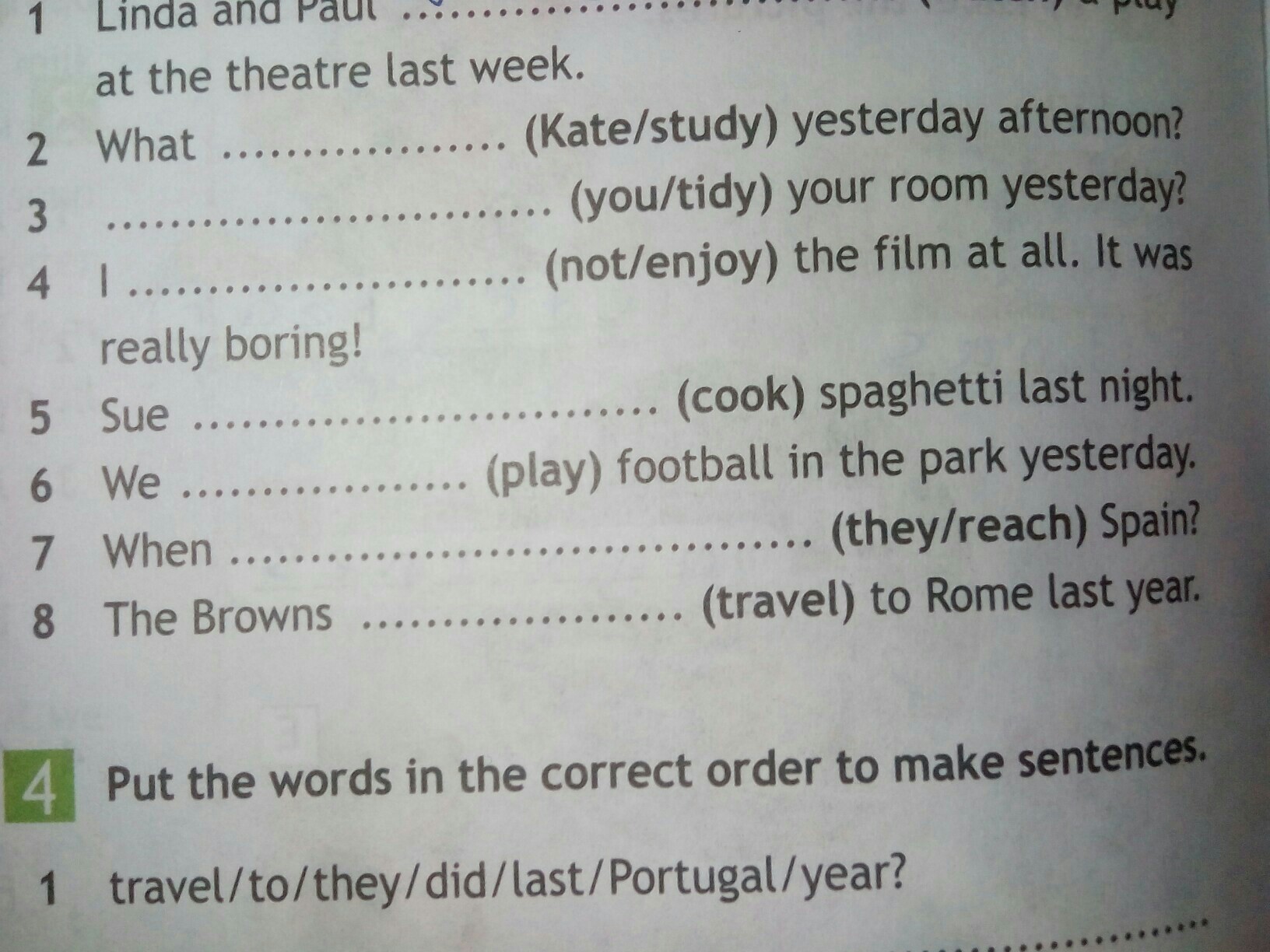 Travel to they did last portugal year. Look ot the Table. Complete the questions and write short answers ответы решение. Put the Verds in Brackets into the past +1. l was very tired.