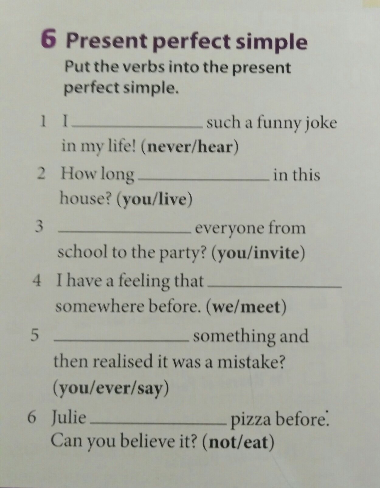 Put the verbs into the. Put the verbs into present perfect.