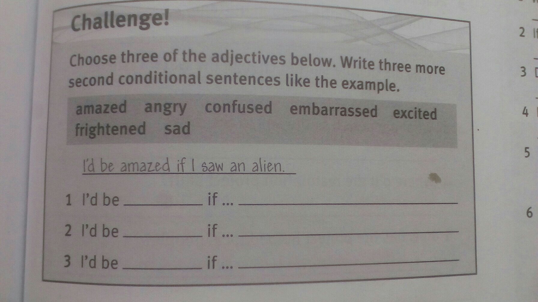 Like sentences. Choose три. Choose three of the adjectives below write three more second conditional sentences like the example amazed, Angry, confused. Study the information and write sentences with like 6.2 ответы. Challenge! Chose there adjectives below . Write three more second conditional sentences like the example amazed.