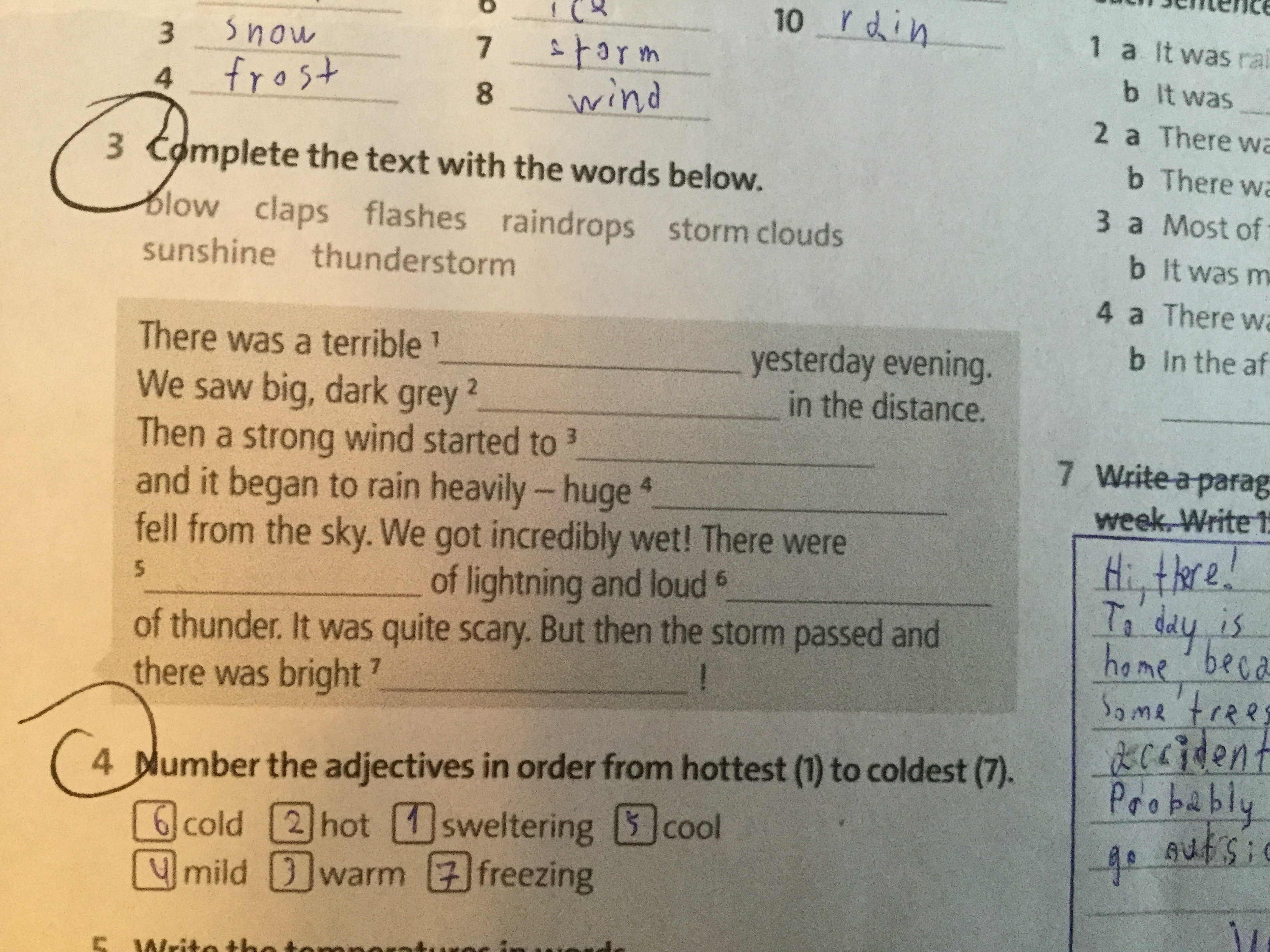 Complete the words below. Complete the text with the Words below blow Claps. Complete the text with the Words below blow Claps Flashes. Complete the text with the Words below blow Claps Flashes Raindrops Storm. Number the following adjectives in order from hottest to Coldest.