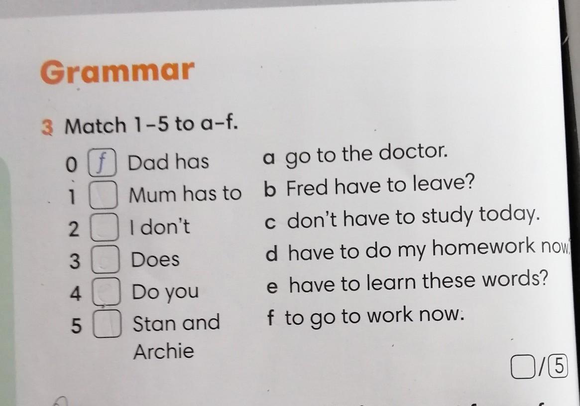 1.3 Grammar Match 1-6 to a-f p. My mum is a Doctor.