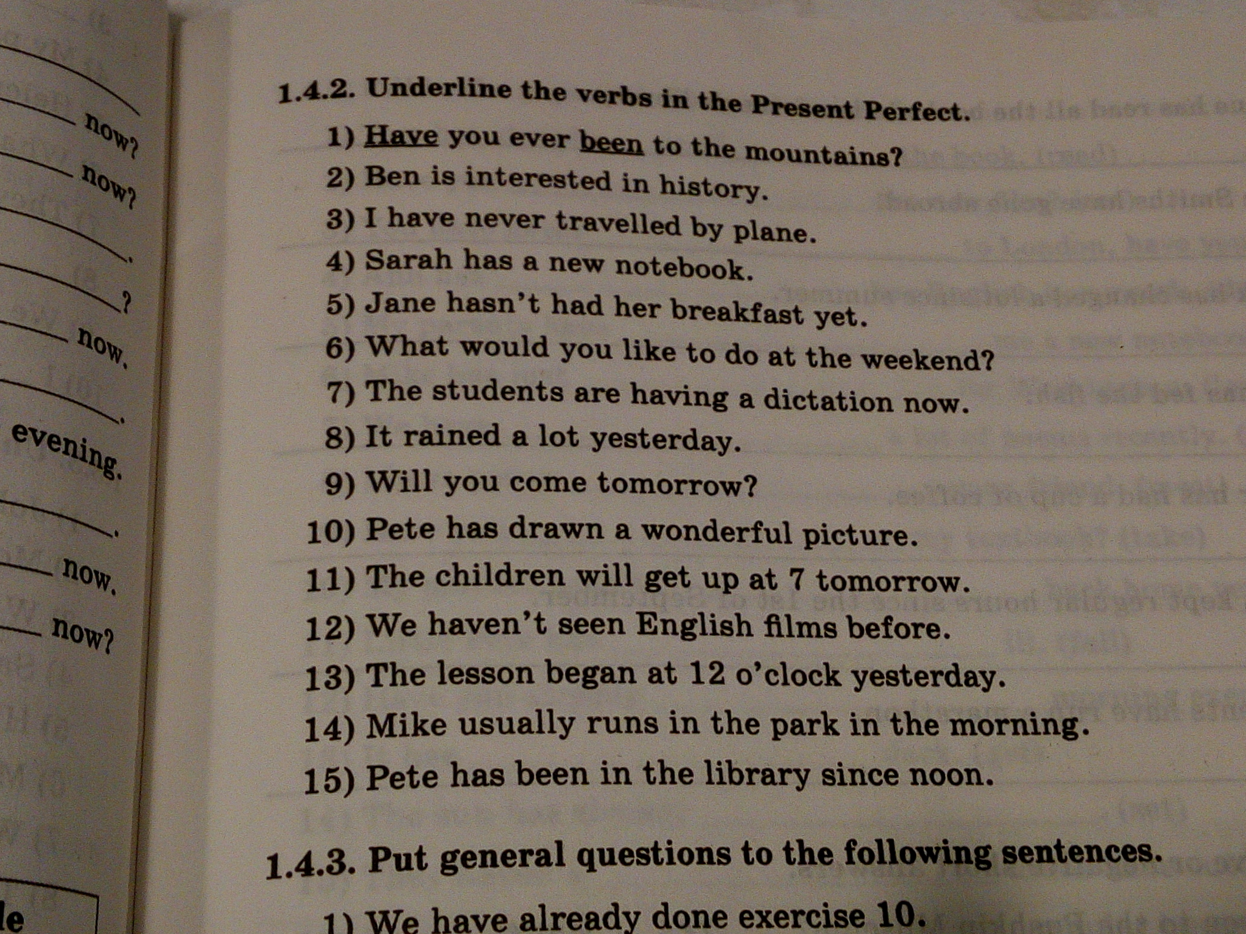 Already done. Put General questions to the following sentences we have already done exercise 10. Put General questions to the following sentences. General question to the following sentences. Put General questions to the following sentences перевод.