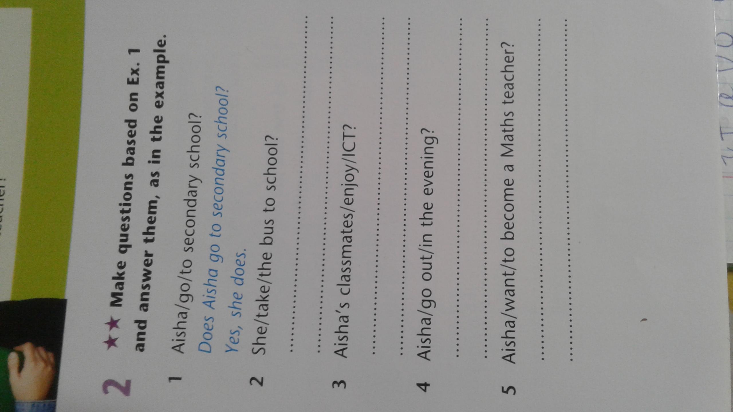 Make questions as in the example and answer them. Make questions as in the example. Make questions and answer them.