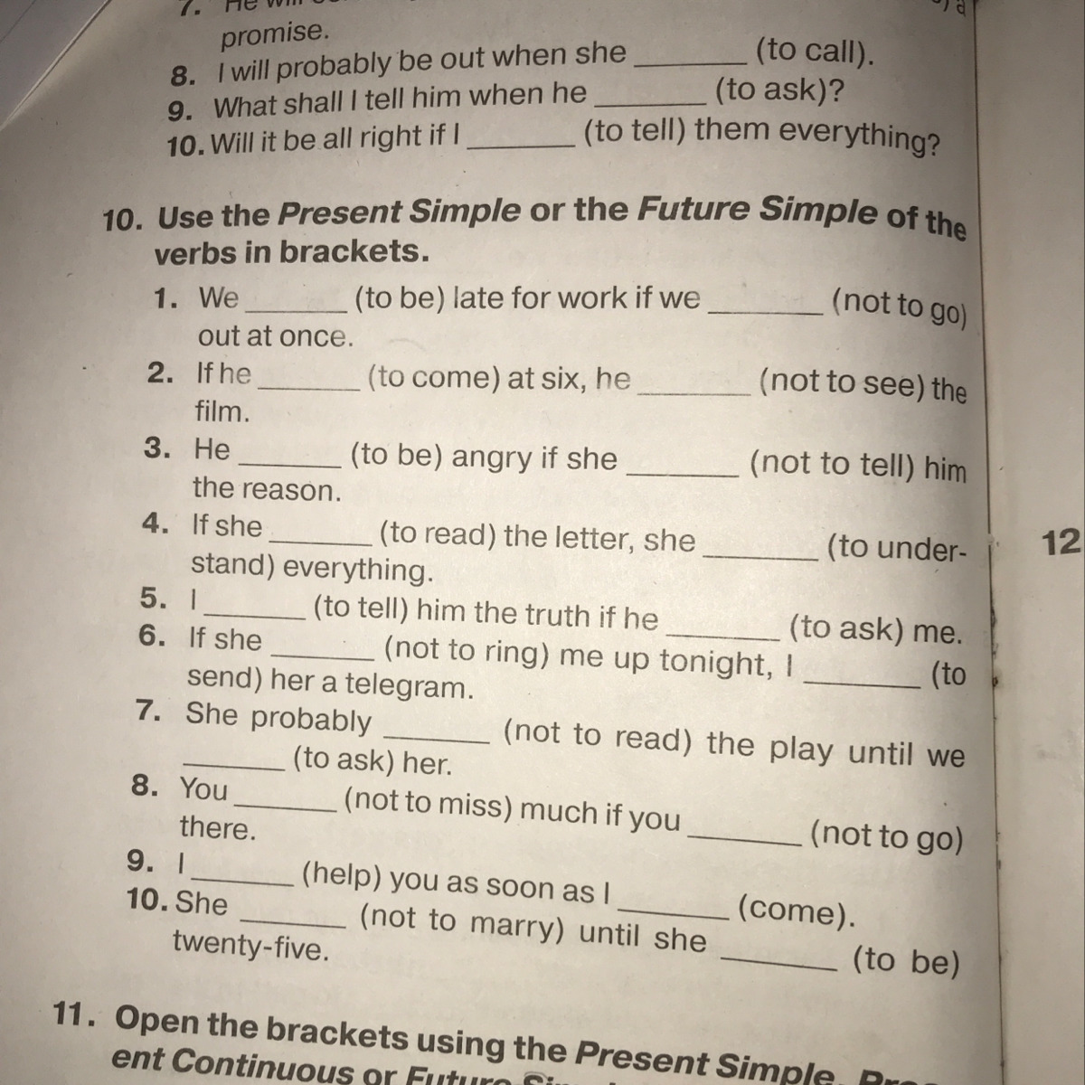 Use the verbs in brackets. Open the Brackets using present simple. Use the present simple or the Future simple of the verbs in Brackets. Open the Brackets in present simple. Future simple open the Brackets.