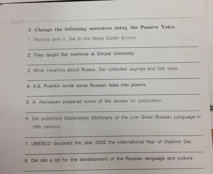 Vladimir dal combined his interest in language. Переделать предложения в пассив Войс.