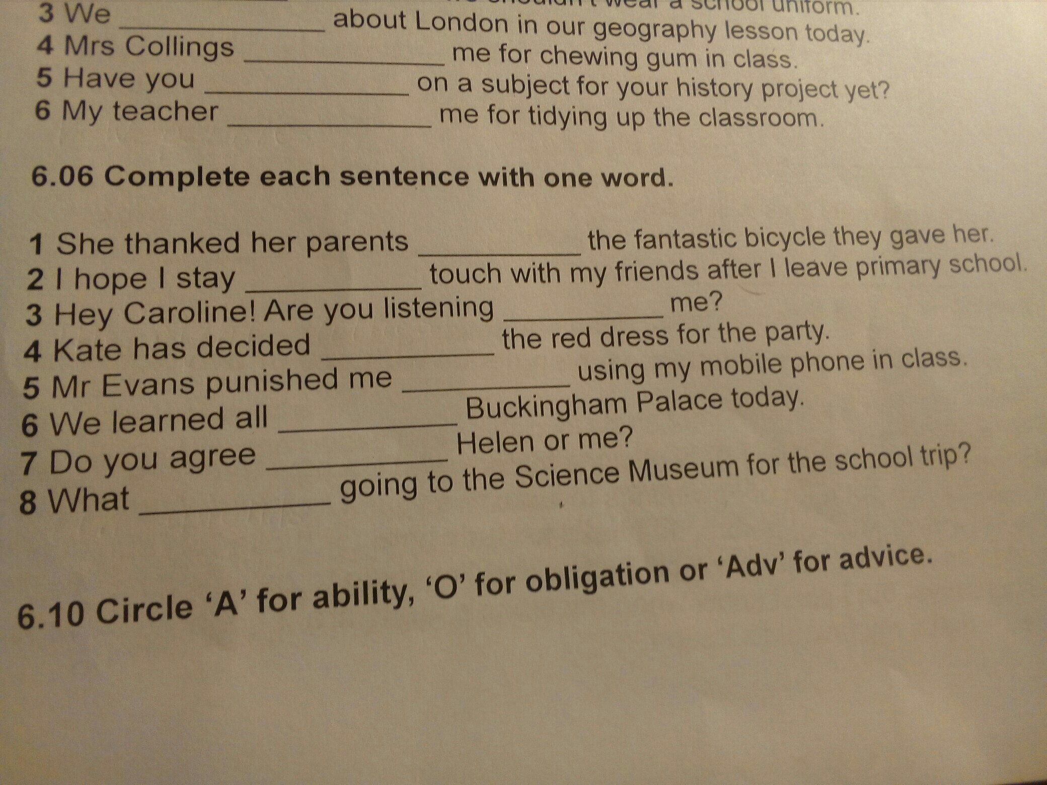 Complete the word in each sentence. Complete each sentence with one Word. Complete with one Word. Complete the sentences with one Word. One Word sentences.