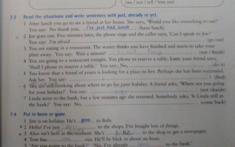 Where did you go after. Read the situations and write sentences with just already or yet. Read the situations and write appropriate sentences 6 задание. Read the situation. Rewrite the sentences by adding just already or yet in the correct place.