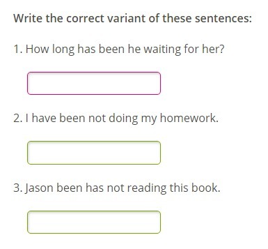 Rewrite the sentences correctly. Has been not или has not been. Песня she had not been. How long has he been waiting for her правильный вариант. Write the correct.