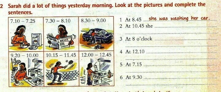 Look at the pictures complete the sentences. Sarah did a lot of things yesterday morning look at the pictures and complete. Sarah did a lot of things. Sarah did a lot of things yesterday morning look at the. Look at the pictures and complete the sentences.