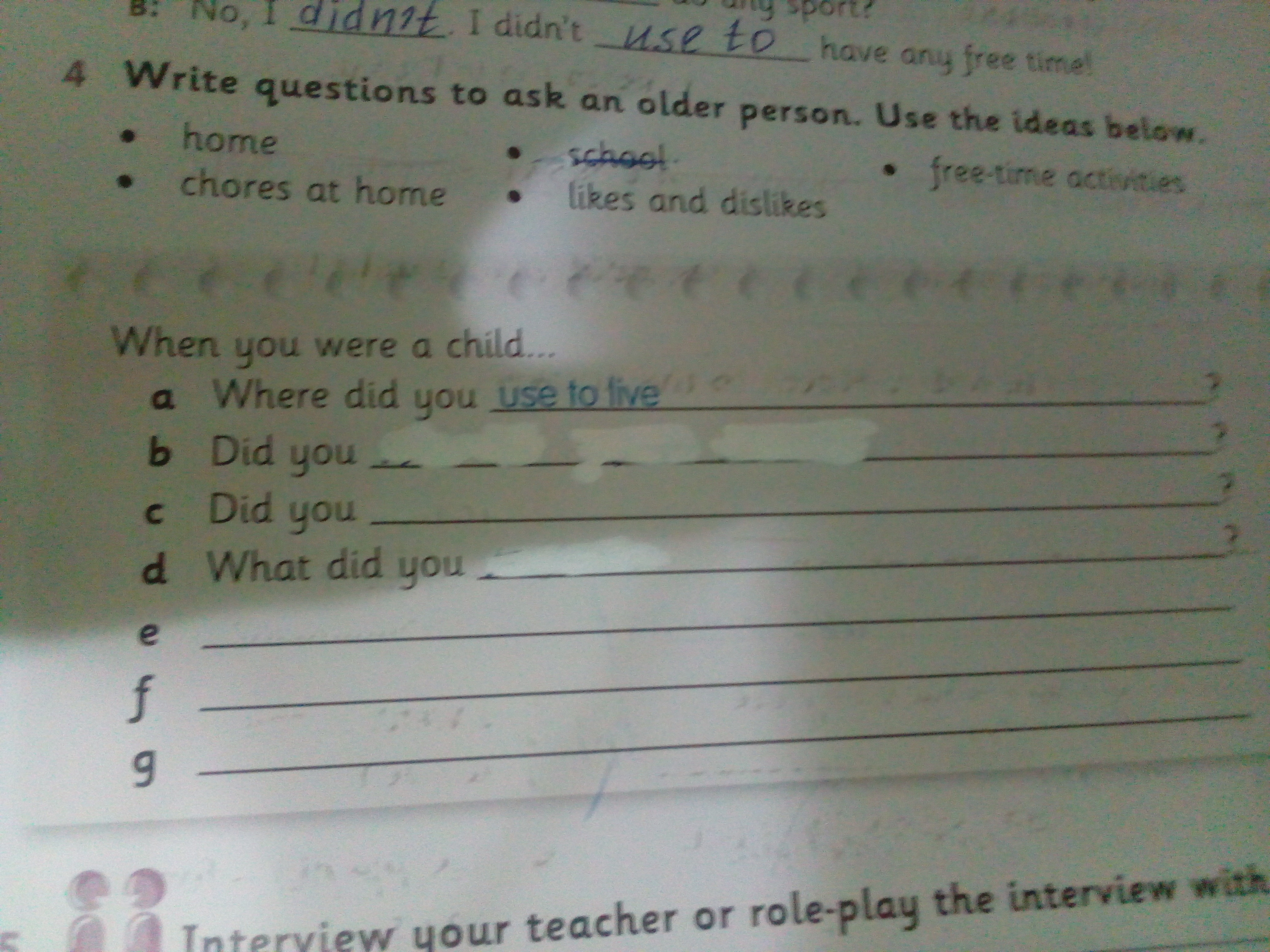 Write the questions. Write questions. Ask about your friend and write the answers. Write questions. Ask your friends.