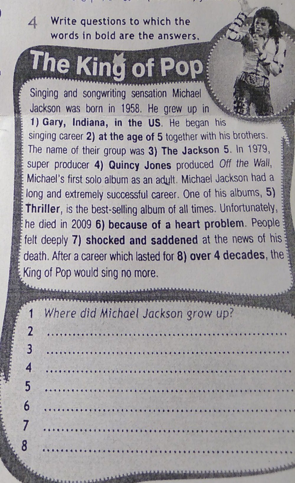 Read write questions. Write the questions to the Words in Bold. Write questions to which the Words in Bold are the answers the King of Pop singing and songwriting. Write the questions to the answers. Write questions to the Bold Words.