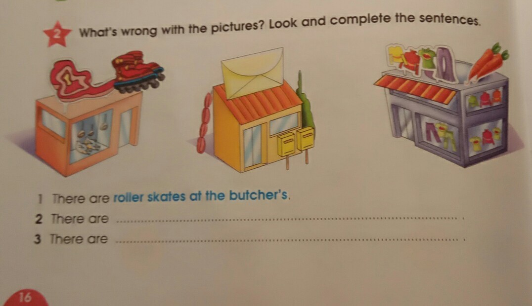 Look at this these pictures. Look and complete the sentences. Look at the pictures and complete the sentences. Look at the pictures and complete the sentences ответы правильные. What is wrong with the picture.