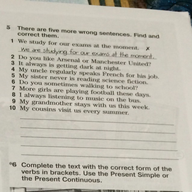 His are five. There are Five more wrong sentences find and correct them. Correct and Incorrect sentences. Find four more wrong sentences and correct them вип гдз английский язык 8 класс. Correct the sentences that are wrong.