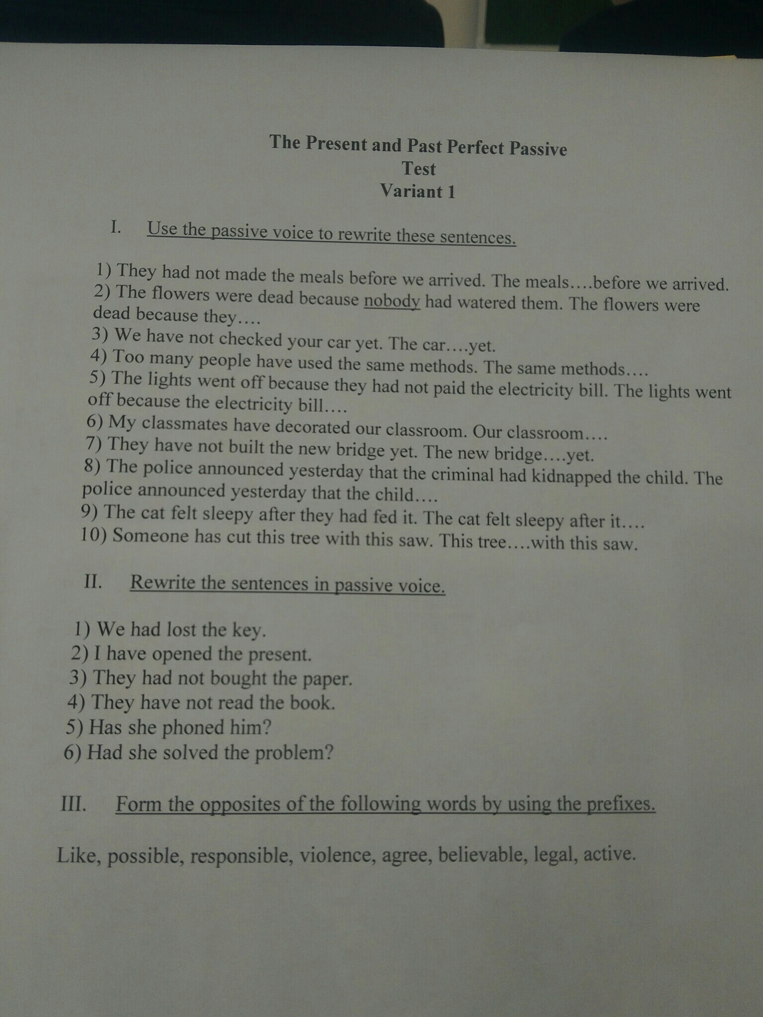 Rewrite these sentences using passive voice. Rewrite these sentences in the Passive. Rewrite these sentences in the Passive Voice my friend sent me an Invitation. I an Invitation..