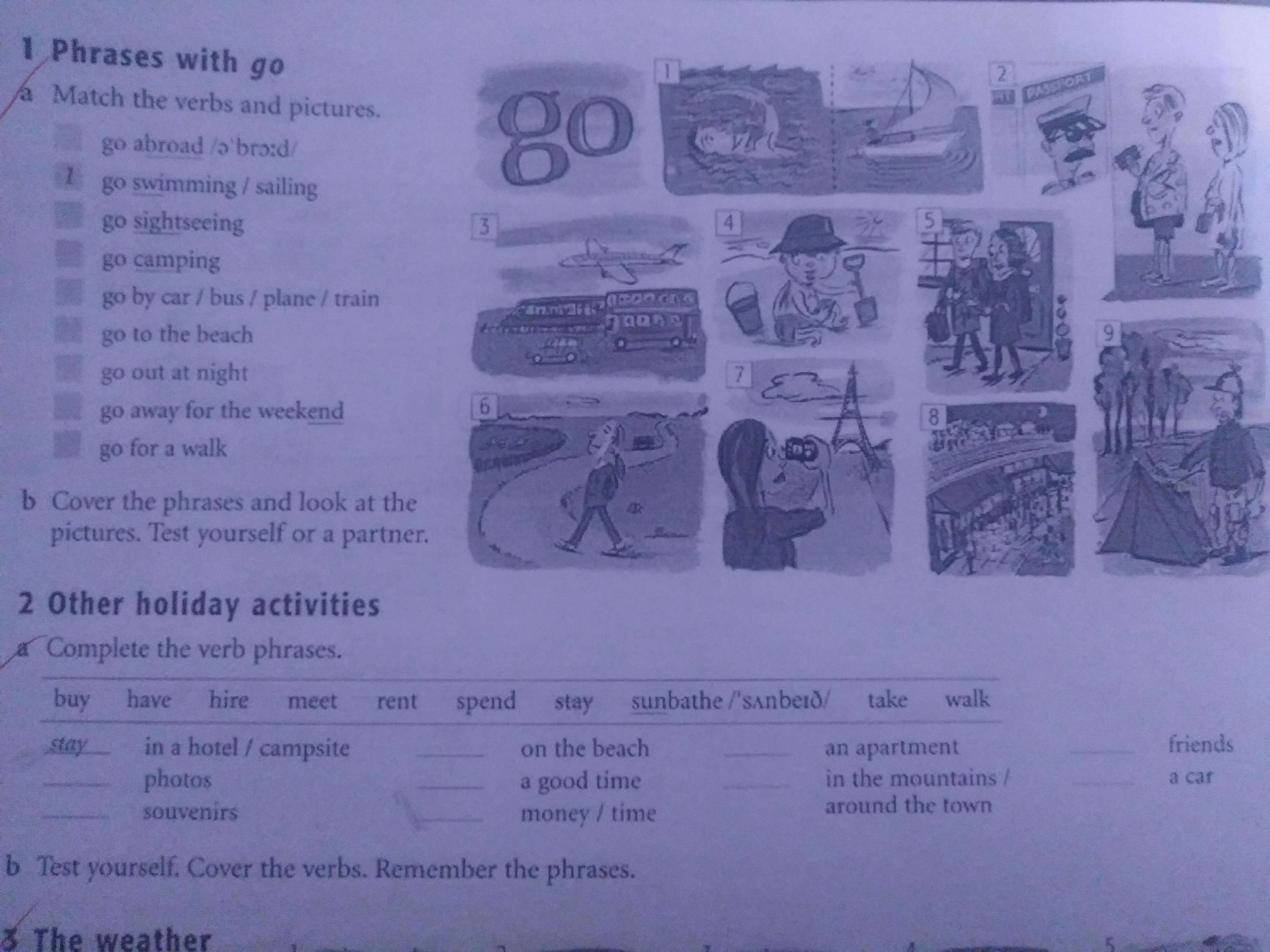 Match the pictures to the phrases. Complete the verb phrases. Complete the verbs in the verb phrases buy a newspaper. Complete the phrases with the verbs in the Box. Match the verbs phrases and the pictures clean the Door.