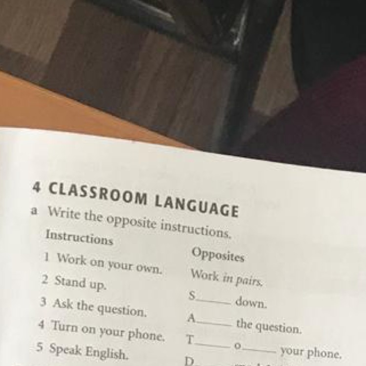 Write the opposites. Write the opposite instructions. 4 Classroom language a. write the opposite instructions work on your own. Write the opposite instructions work on your own.