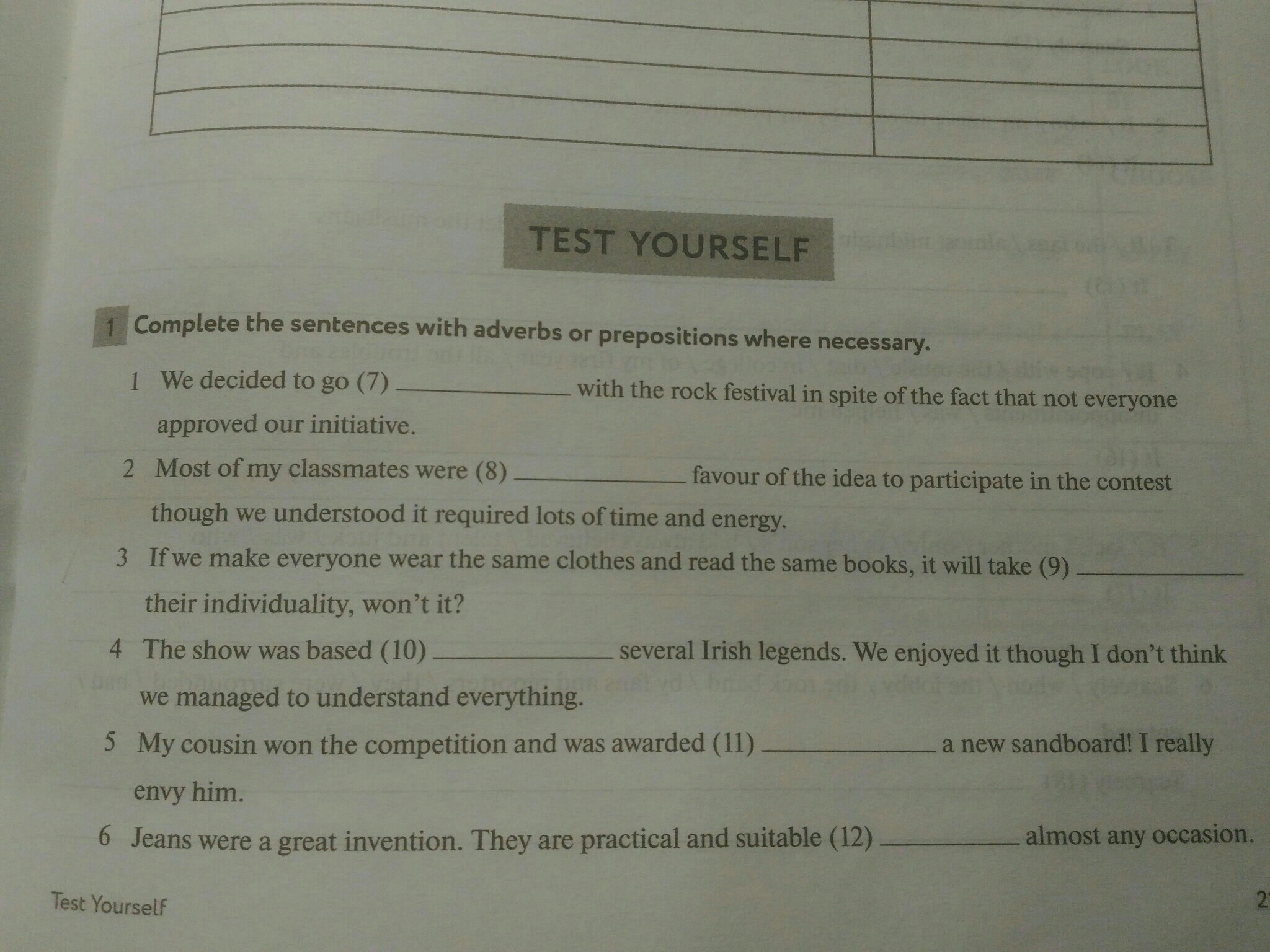 Correct the prepositions in the sentences below. Complete the sentences with the. Complete the sentences with the adverbs. Test complete the sentences. 10 Complete the sentences..