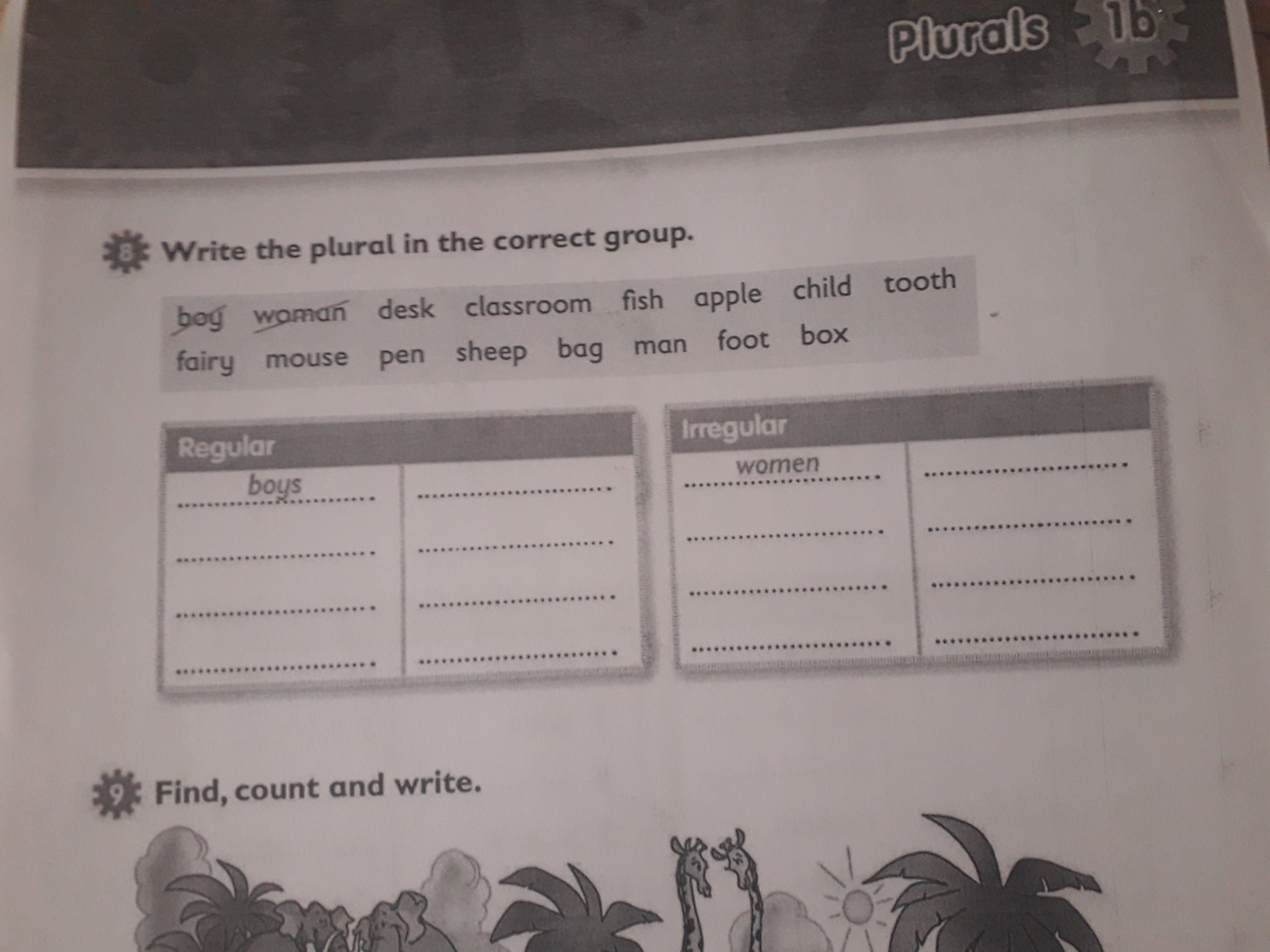 Rewrite the sentences in the plural form. Write the plurals child. Write the Noun from the Panel in the correct Groups.