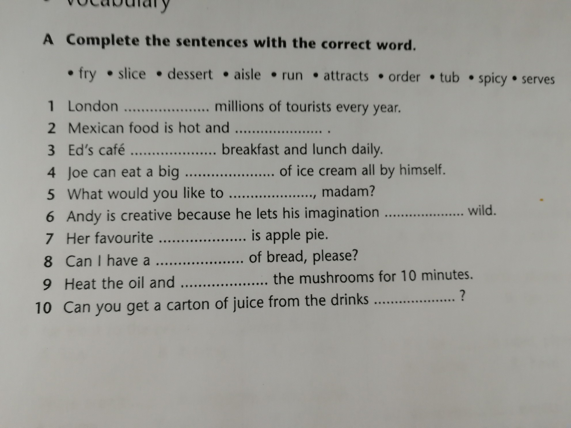 Choose the correct word the party. Complete the sentences with the correct Word 1 London millions. Choose the correct Word Steam Mash Fry. Complete these sentences serves Spicy Maria is Creative.